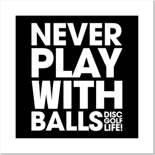 Never Play With Balls White Posters and Art